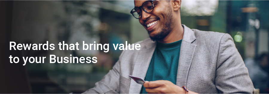Rewards that bring value to your Business